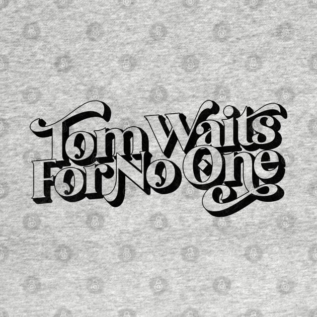 Tom Waits For No One by DankFutura